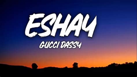 best gucci lyrics|eshay lyrics gucci dassy.